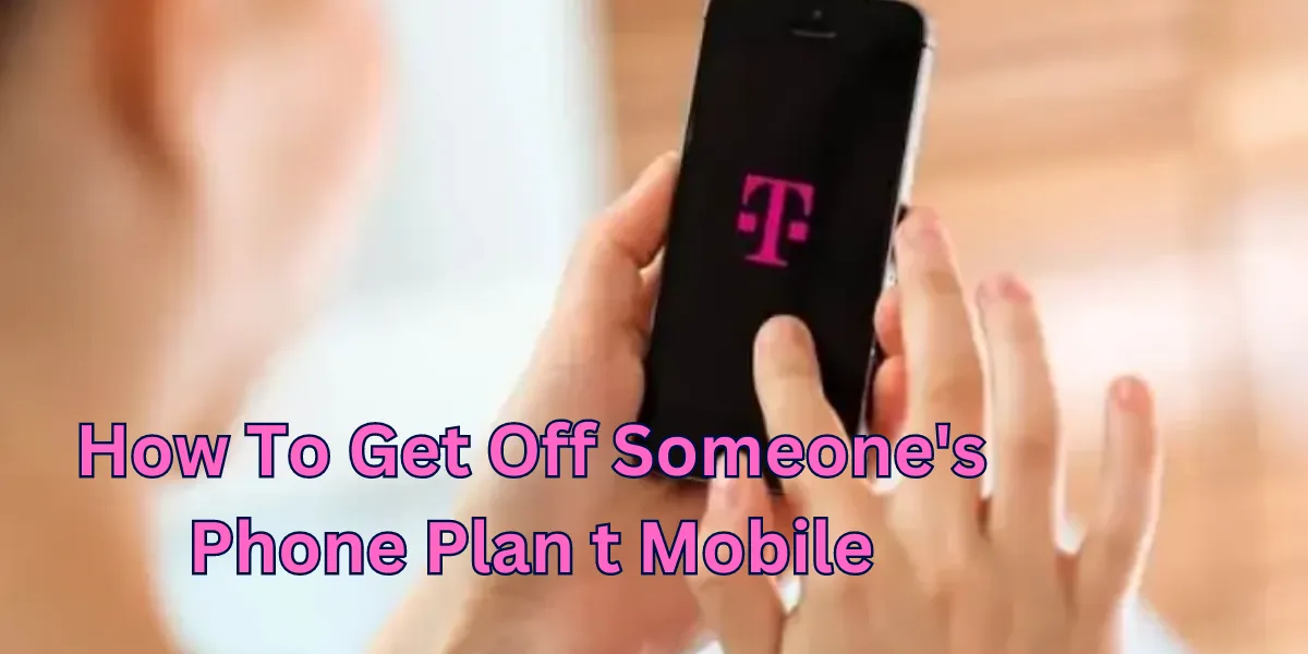 how to get off someone's phone plan t mobile