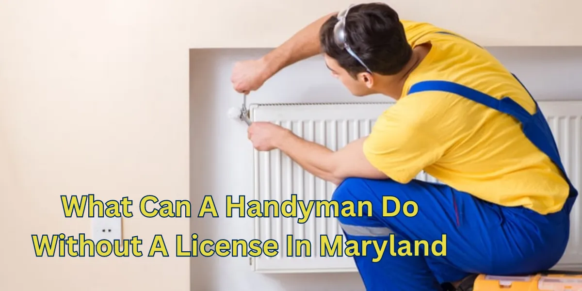 what can a handyman do without a license in maryland