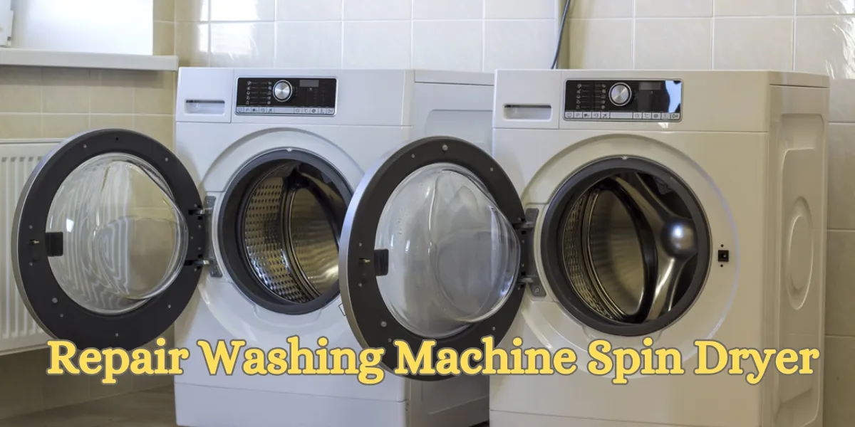How To Repair Washing Machine Spin Dryer