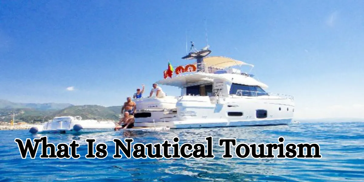 What Is Nautical Tourism