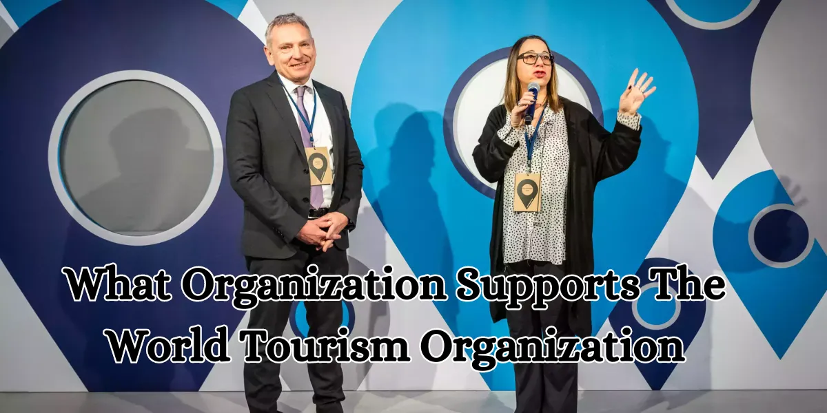 what organization supports the world tourism organization (1)